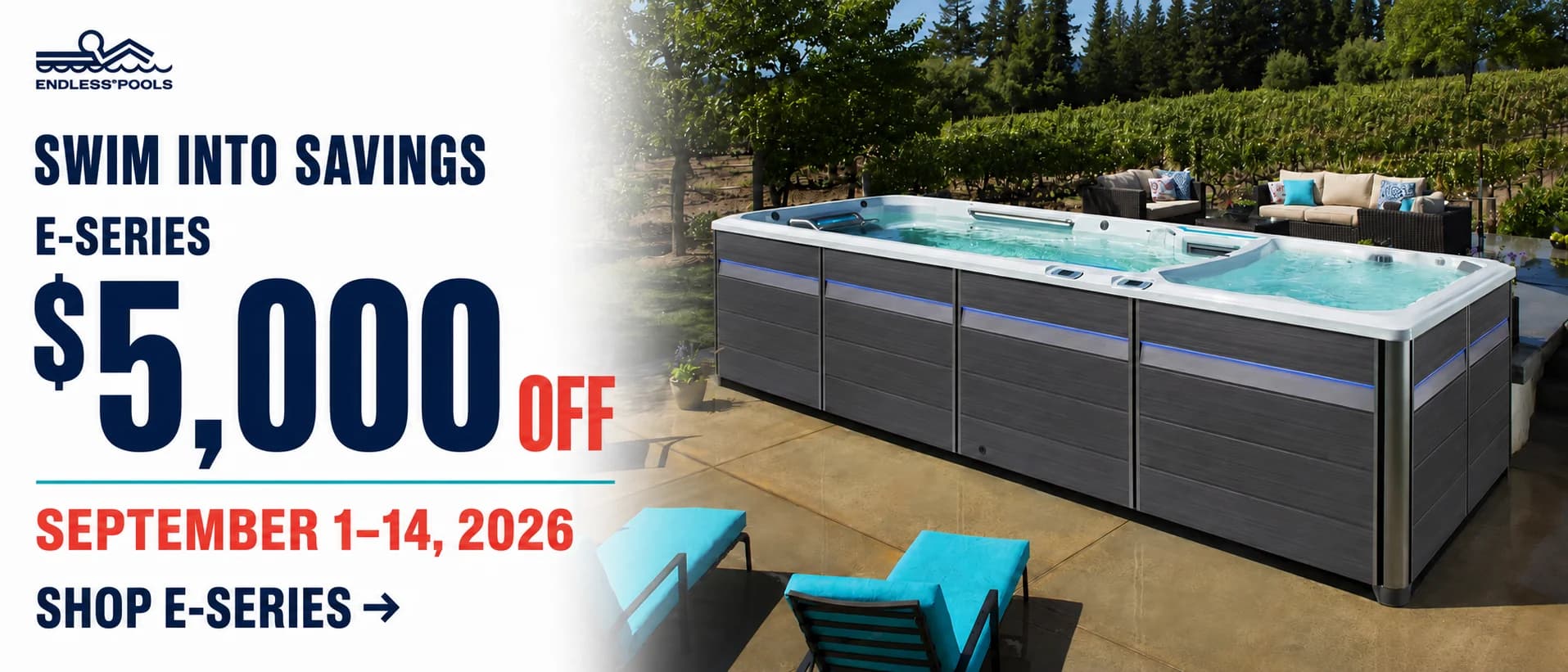 Endless Pools E-Series banner: Swim into savings, $5,000 off, September 1 to 14, 2026, shop E-Series. A grey-cabinet swim spa on a patio beside a vineyard.