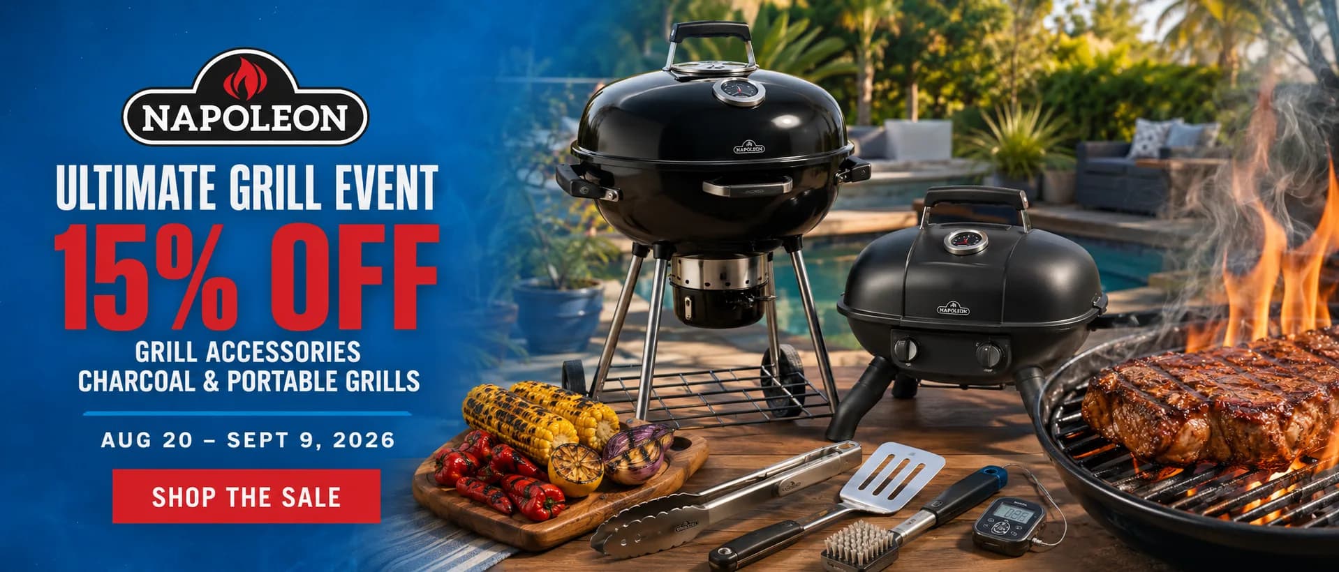 Napoleon Ultimate Grill Event: 15% off grill accessories, charcoal and portable grills, August 20 to September 9, 2026. Shop the sale.