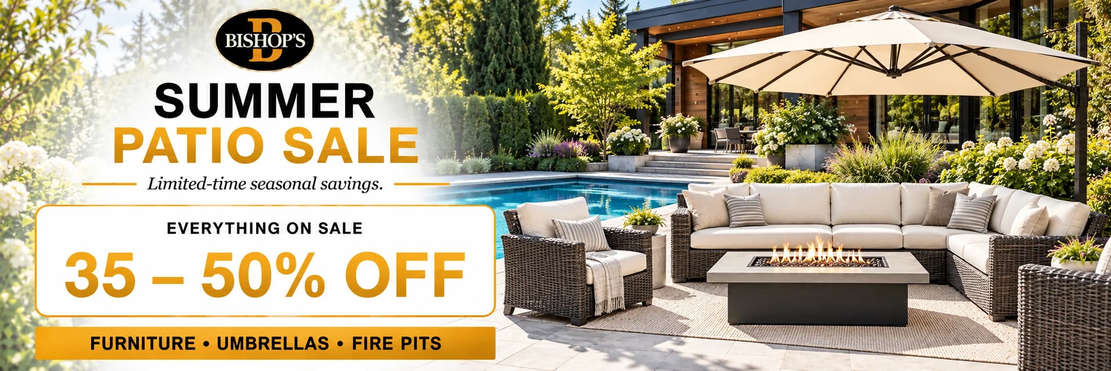 Bishop's Summer Patio Sale: everything on sale, 35 to 50% off furniture, umbrellas and fire pits